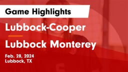 Lubbock-Cooper  vs Lubbock Monterey  Game Highlights - Feb. 28, 2024