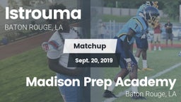 Matchup: Istrouma  vs. Madison Prep Academy 2019