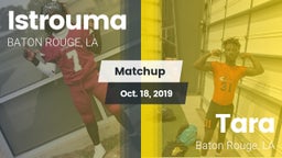 Matchup: Istrouma  vs. Tara  2019