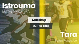 Matchup: Istrouma  vs. Tara  2020