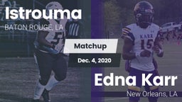 Matchup: Istrouma  vs. Edna Karr  2020