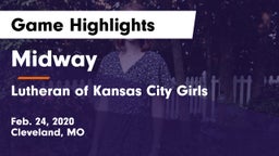Midway  vs Lutheran  of Kansas City Girls Game Highlights - Feb. 24, 2020