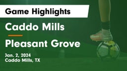Caddo Mills  vs Pleasant Grove  Game Highlights - Jan. 2, 2024