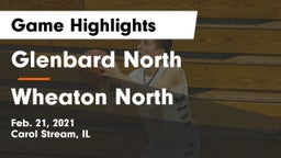 Glenbard North  vs Wheaton North  Game Highlights - Feb. 21, 2021