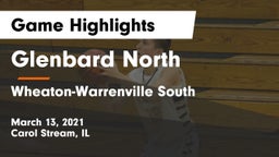 Glenbard North  vs Wheaton-Warrenville South  Game Highlights - March 13, 2021