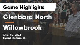 Glenbard North  vs Willowbrook Game Highlights - Jan. 15, 2024