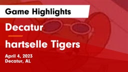 Decatur  vs hartselle Tigers Game Highlights - April 4, 2023