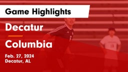 Decatur  vs Columbia Game Highlights - Feb. 27, 2024