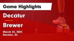 Decatur  vs Brewer  Game Highlights - March 23, 2022