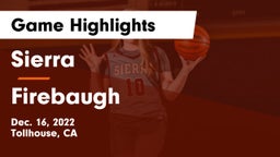 Sierra  vs Firebaugh  Game Highlights - Dec. 16, 2022