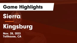 Sierra  vs Kingsburg  Game Highlights - Nov. 28, 2023