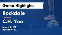 Rockdale  vs C.H. Yoe  Game Highlights - March 2, 2021