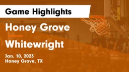 Honey Grove  vs Whitewright  Game Highlights - Jan. 10, 2023