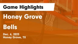 Honey Grove  vs Bells  Game Highlights - Dec. 6, 2023