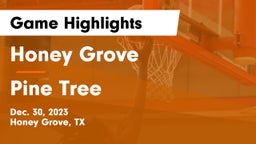 Honey Grove  vs Pine Tree  Game Highlights - Dec. 30, 2023