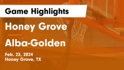 Honey Grove  vs Alba-Golden  Game Highlights - Feb. 23, 2024