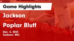 Jackson  vs Poplar Bluff  Game Highlights - Dec. 5, 2023