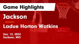 Jackson  vs Ladue Horton Watkins  Game Highlights - Jan. 12, 2024
