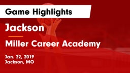 Jackson  vs Miller Career Academy  Game Highlights - Jan. 22, 2019