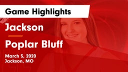 Jackson  vs Poplar Bluff  Game Highlights - March 5, 2020