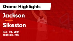 Jackson  vs Sikeston  Game Highlights - Feb. 24, 2021