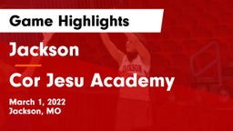 Jackson  vs Cor Jesu Academy Game Highlights - March 1, 2022