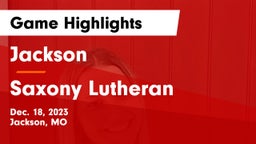 Jackson  vs Saxony Lutheran  Game Highlights - Dec. 18, 2023