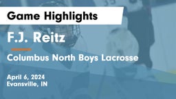 F.J. Reitz  vs Columbus North Boys Lacrosse  Game Highlights - April 6, 2024