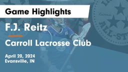 F.J. Reitz  vs Carroll Lacrosse Club Game Highlights - April 20, 2024