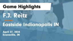 F.J. Reitz  vs Eastside Indianapolis IN Game Highlights - April 27, 2024
