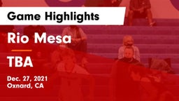 Rio Mesa  vs TBA Game Highlights - Dec. 27, 2021