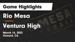 Rio Mesa  vs Ventura High Game Highlights - March 14, 2023