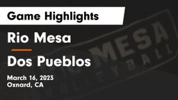 Rio Mesa  vs Dos Pueblos  Game Highlights - March 16, 2023