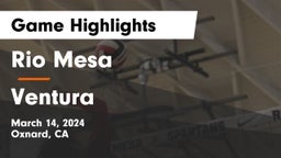 Rio Mesa  vs Ventura  Game Highlights - March 14, 2024