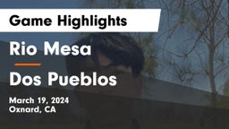 Rio Mesa  vs Dos Pueblos  Game Highlights - March 19, 2024