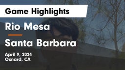 Rio Mesa  vs Santa Barbara  Game Highlights - April 9, 2024