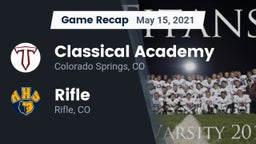 Recap: Classical Academy  vs. Rifle  2021