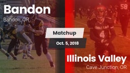 Matchup: Bandon  vs. Illinois Valley  2018