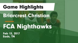 Briarcrest Christian  vs FCA Nighthawks Game Highlights - Feb 13, 2017