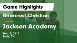 Briarcrest Christian  vs Jackson Academy  Game Highlights - Dec. 2, 2017