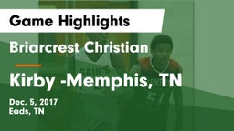 Briarcrest Christian  vs Kirby -Memphis, TN Game Highlights - Dec. 5, 2017