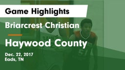 Briarcrest Christian  vs Haywood County Game Highlights - Dec. 22, 2017