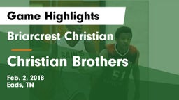 Briarcrest Christian  vs Christian Brothers  Game Highlights - Feb. 2, 2018