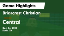 Briarcrest Christian  vs Central  Game Highlights - Dec. 26, 2018
