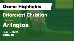 Briarcrest Christian  vs Arlington  Game Highlights - Feb. 6, 2021