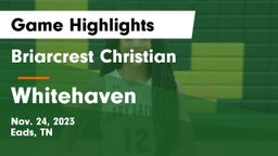 Briarcrest Christian  vs Whitehaven  Game Highlights - Nov. 24, 2023