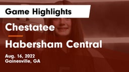 Chestatee  vs Habersham Central Game Highlights - Aug. 16, 2022