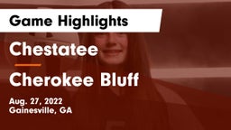 Chestatee  vs Cherokee Bluff Game Highlights - Aug. 27, 2022