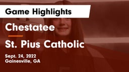 Chestatee  vs St. Pius Catholic Game Highlights - Sept. 24, 2022