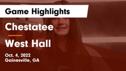 Chestatee  vs West Hall  Game Highlights - Oct. 4, 2022
